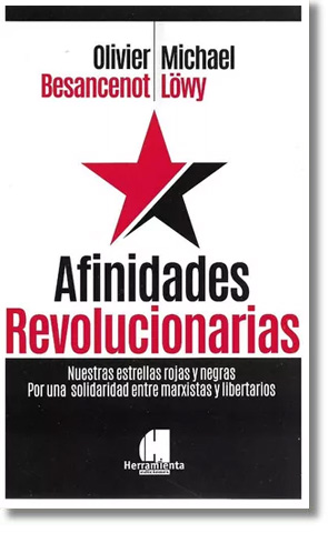 Afinidades revolucionarias - Olivier Besancenot, Michael Löwy