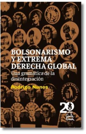 Bolsonarismo y extrema derecha global - Rodrigo Nunes