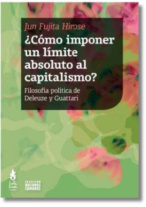 ¿Cómo imponer un límite absoluto al capitalismo? - Jun Fujita Hirose
