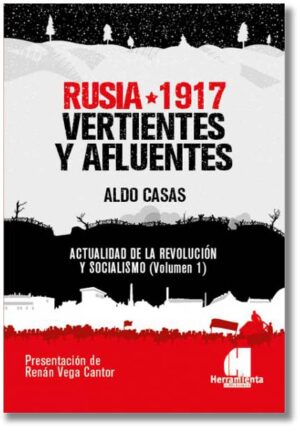 Rusia, 1917. Vertientes y afluentes - Aldo Casas